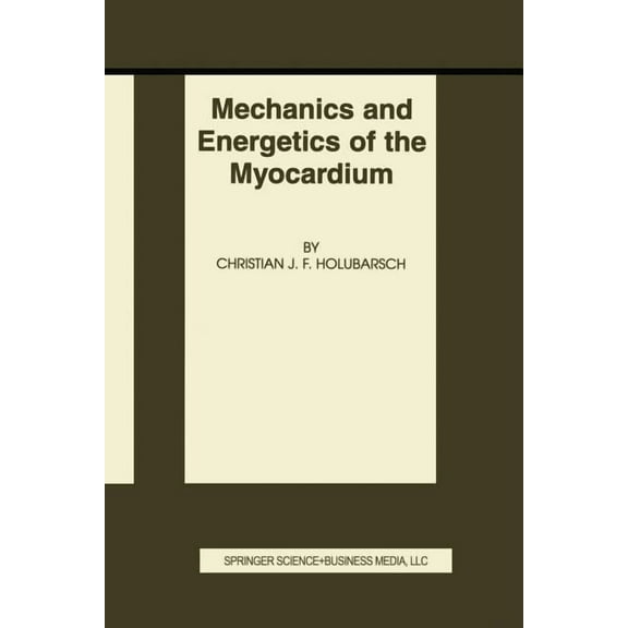 Basic Science for the Cardiologist Mechanics and Energetics of the Myocardium, Book 10, (Paperback)