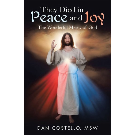 They Died in Peace and Joy : The Wonderful Mercy of God (Paperback)