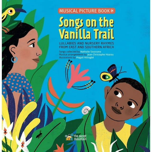 Songs on the Vanilla Trail: African Lullabies and Nursery Rhymes from East and Southern Africa, (Hardcover)