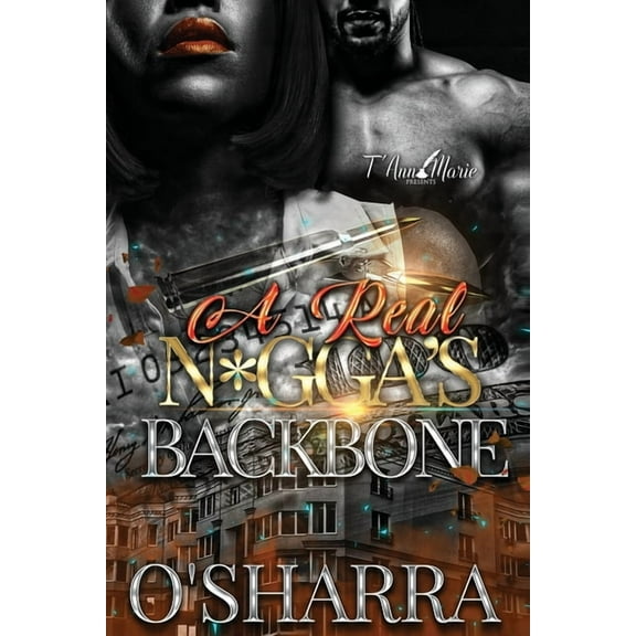 A Real N*gga's Backbone (Paperback) by O'Sharra