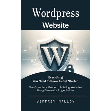 Wordpress: A Step-by-Step Beginners' Guide to Build Your Own WordPress ...
