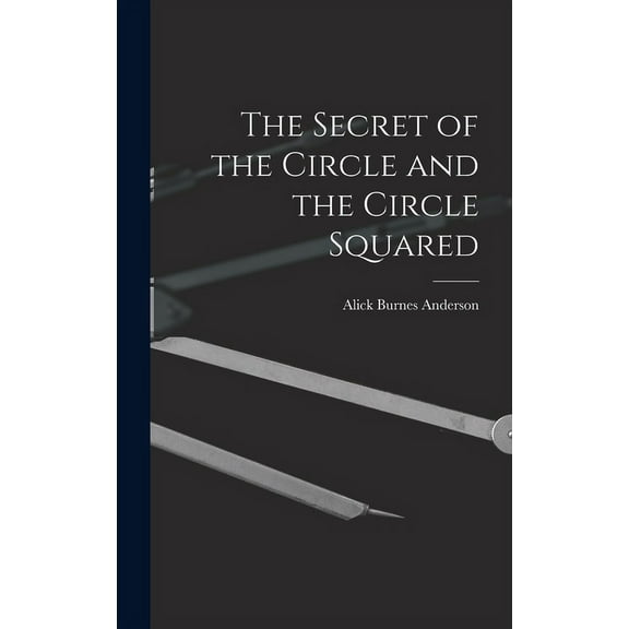 The Secret of the Circle and the Circle Squared (Hardcover)