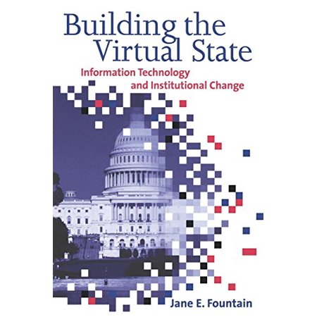 Pre-Owned Building the Virtual State: Information Technology and Institutional Change (Paperback) 0815700776 9780815700777