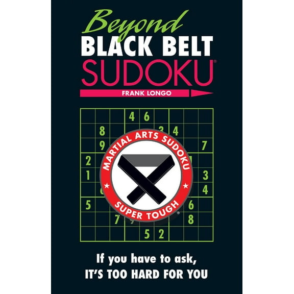 Martial Arts Puzzles Beyond Black Belt Sudoku, (Paperback)