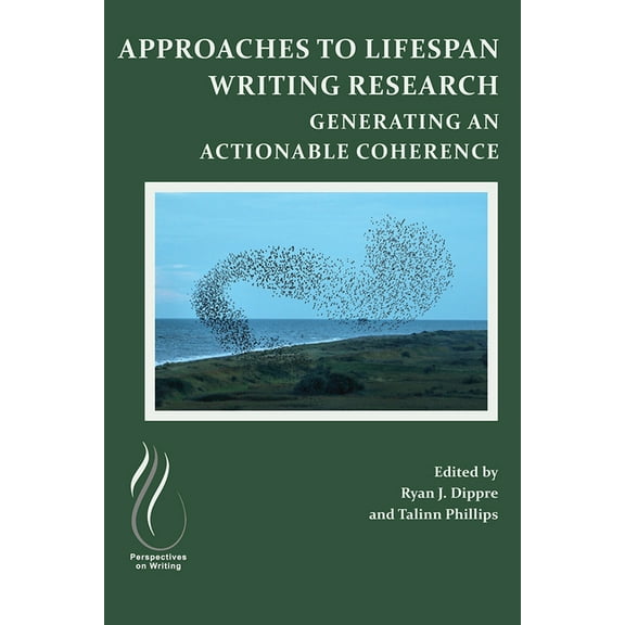 Approaches to Lifespan Writing Research : Generating an Actionable Coherence (Paperback)