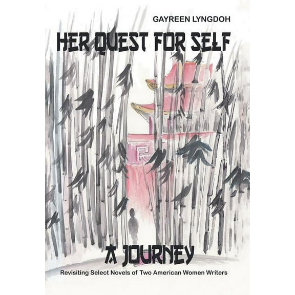 Her Quest for Self: A JOURNEY: Revisiting Select Novels of Two American Women Writers (Hardcover)