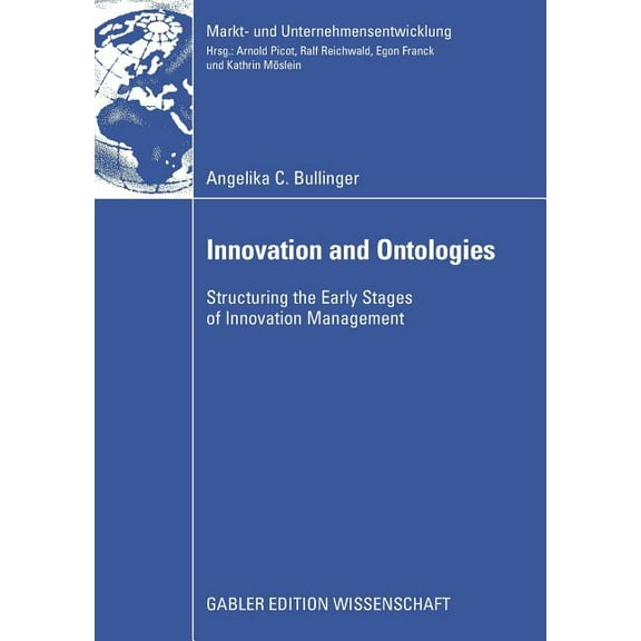 Markt- Und Unternehmensentwicklung Marke Innovation and Ontologies: Structuring the Early Stages of Innovation Management, (Paperback)