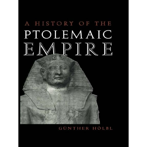 A History of the Ptolemaic Empire, (Paperback)