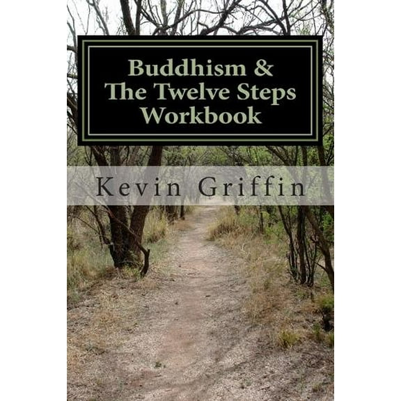 Pre-Owned Buddhism and the Twelve Steps: A Recovery Workbook for Individuals and Groups (Paperback) 0615942210 9780615942216
