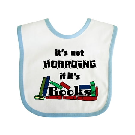 

Inktastic It s Not Hoarding if It s Books Gift Baby Boy or Baby Girl Bib
