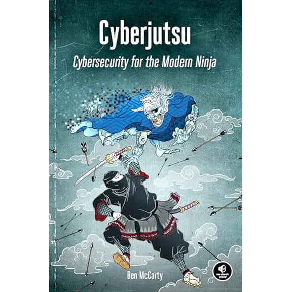 Pre-Owned Cyberjutsu: Cybersecurity for the Modern Ninja (Paperback) 1718500548 9781718500549