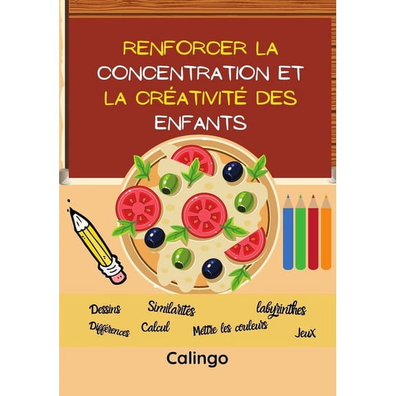 Renforcer la concentration et la créativité des enfants: Trouve les différences / Mettre les couleurs / Dessiner/ Dénomb, (Paperback)