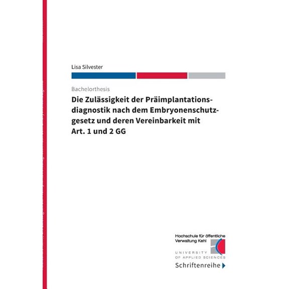 Die Zulässigkeit der Präimplantationsdiagnostik nach dem Ebryonenschutzgesetz und deren Vereinbarkeit mit Art. 1 und 2 G, (Paperback)