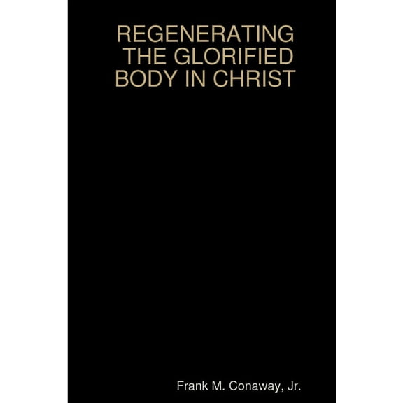 The Glorified Body in Christ, (Paperback)