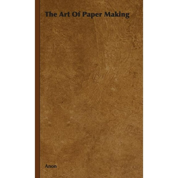The Art Of Paper Making (Hardcover)
