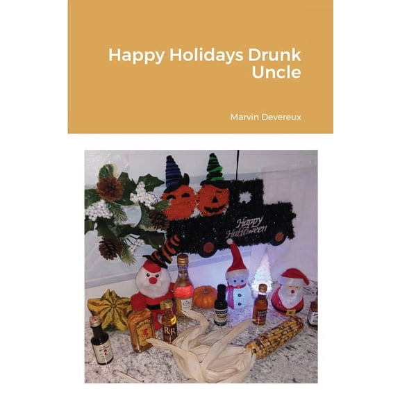 Happy Holidays Drunk Uncle, (Paperback)