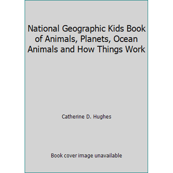 Pre-Owned National Geographic Kids Book of Animals, Planets, Ocean Animals and How Things Work (Paperback) 1426321481 9781426321481