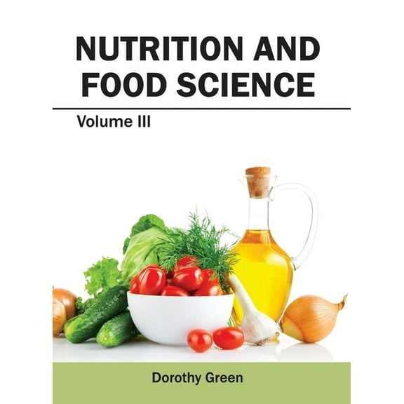 Nutrition and Food Science: Volume III, (Hardcover)