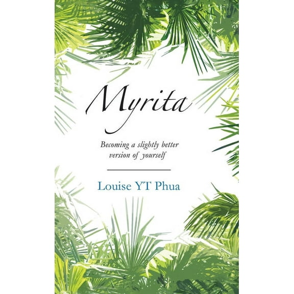 Myrita: Becoming a Slightly Better Version of Yourself (Hardcover)