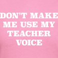 thumbnail image 3 of CafePress - Don't Make Me Use My Teach Women's Classic T Shirt - Women's Traditional Fit Dark T-Shirt, 3 of 4