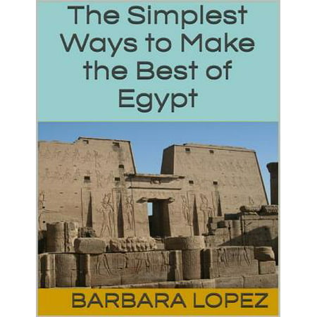 The Simplest Ways to Make the Best of Egypt - (Best Way To Make A Flyer)