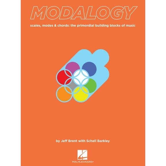 Modalogy: Scales, Modes & Chords: The Primordial Building Blocks of Music, (Paperback)