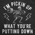 thumbnail image 2 of Mens Funny T Shirts Im Pickin Up What Youre Putting Down Sarcastic Workout Graphic Novelty Tee for Men Graphic Tees, 2 of 7