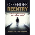 thumbnail image 1 of Pre-Owned Offender Reentry: Rethinking Criminology & Criminal Justice (Paperback) 1449686028 9781449686024, 1 of 1