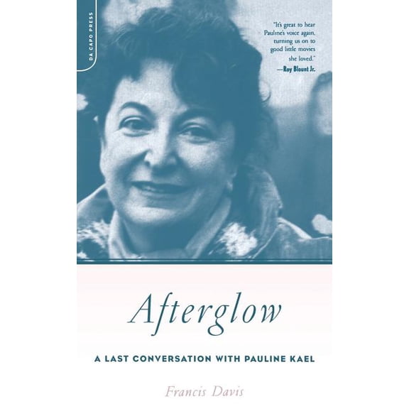 Afterglow: A Last Conversation with Pauline Kael, (Paperback)