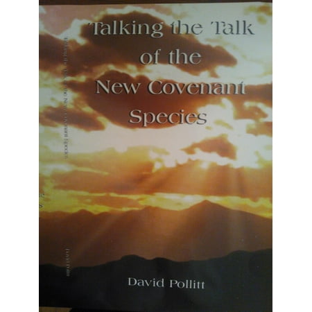 Talking the Talk of the New Covenant Species -