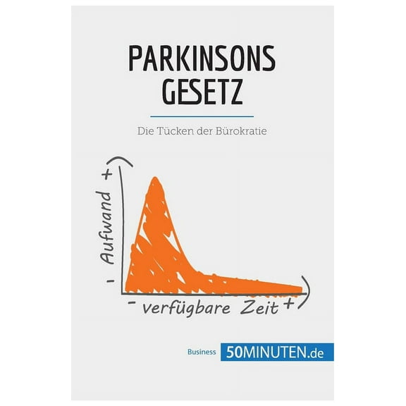 Parkinsons Gesetz: Die Tücken der Bürokratie, (Paperback)