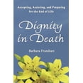thumbnail image 1 of Pre-Owned Dignity In Death (Paperback) 195048145X 9781950481453, 1 of 1