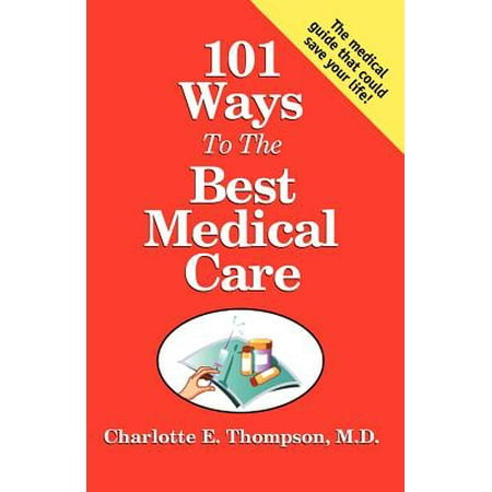 101 Ways to the Best Medical Care (Best Medical Care In The Us)
