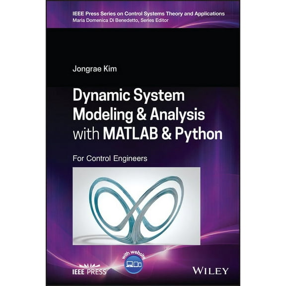 IEEE Press Control Systems Theory and Ap Dynamic System Modelling and Analysis with MATLAB and Python: For Control Engineers, (Hardcover)