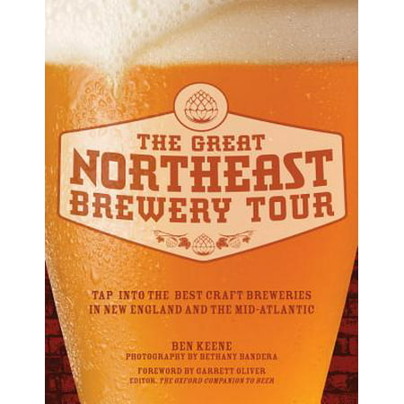 The Great Northeast Brewery Tour (Paperback) (Best Brewery Tours East Coast)