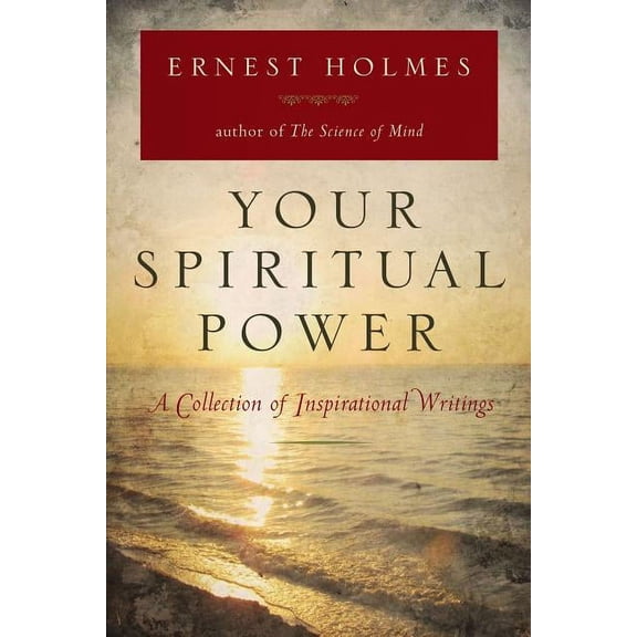 Your Spiritual Power: A Collection of Inspirational Writings, (Paperback)