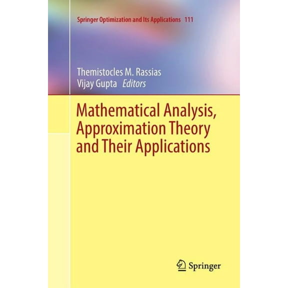 Springer Optimization and Its Applicatio Mathematical Analysis, Approximation Theory and Their Applications, Book 111, (Paperback)
