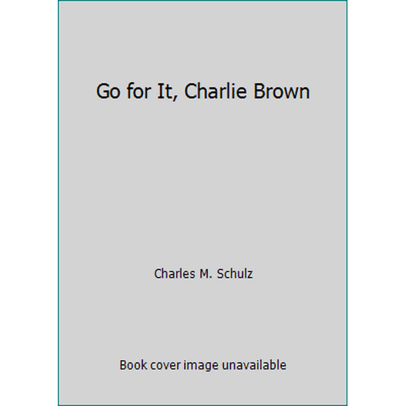 Pre-Owned Go for It, Charlie Brown (Paperback) 0449207935 9780449207932