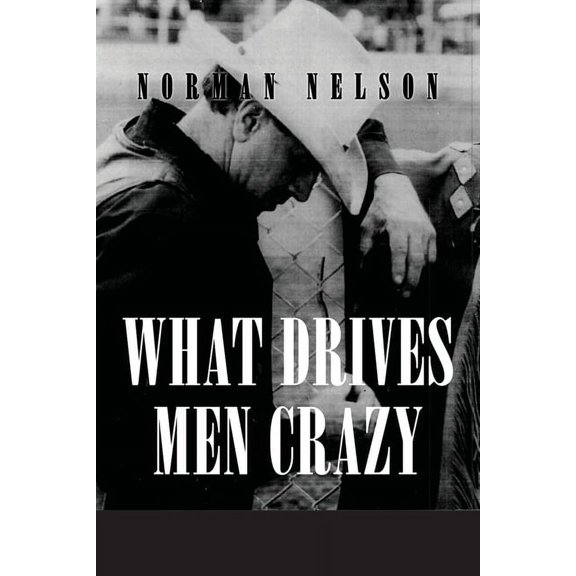 What Drives Men Crazy (Paperback)