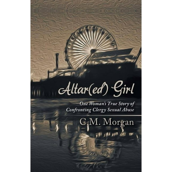 Altar(ed) Girl: One Woman's True Story of Confronting Clergy Sexual Abuse, (Paperback)