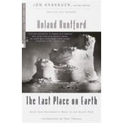 The Last Place on Earth: Scott and Amundsen's Race to the South Pole, Revised and Updated [Paperback - Used]