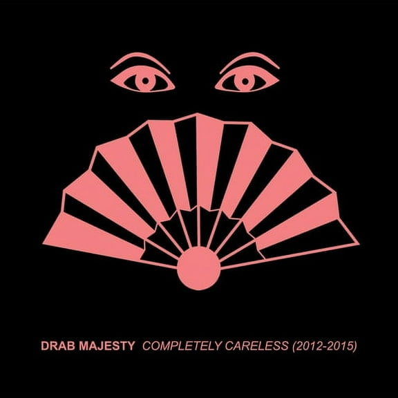 Drab Majesty - Completely Careless (2012-15) - Music & Performance - CD