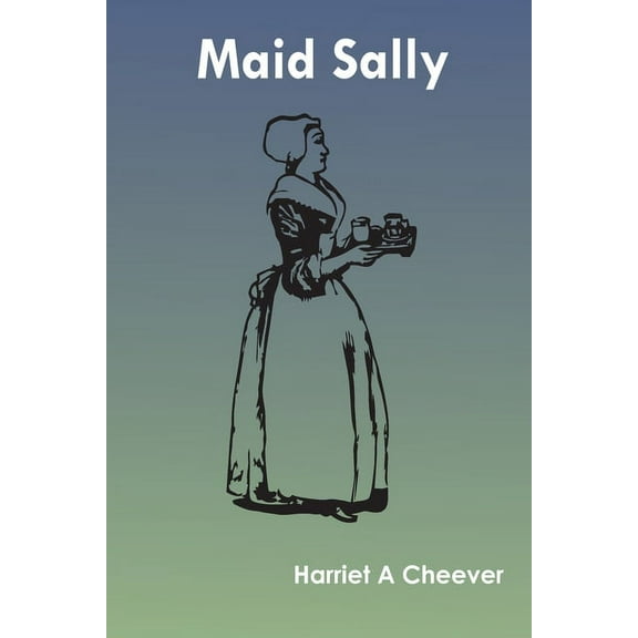 Maid Sally, (Paperback)