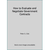 Pre-Owned How to Evaluate and Negotiate Government Contracts (Hardcover) 1567260942 9781567260946