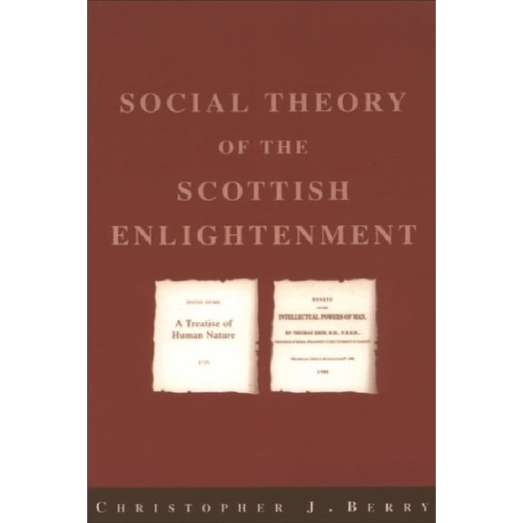 The Social Theory of the Scottish Enlightenment, (Paperback)