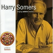 Harry Somers - Singing Somers Theatre - Classical - CD