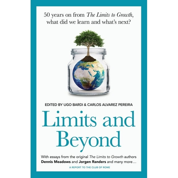 Limits and Beyond: 50 years on from The Limits to Growth, what did we learn and what's next?, (Paperback)