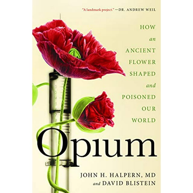 Opium: Comment une Fleur Ancienne A Formé et Empoisonné Notre Monde