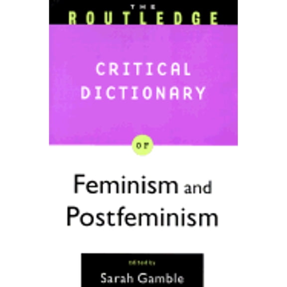 Pre-Owned Routledge Critical Dictionary of Feminism and Postfeminism (Paperback) 0415925185 9780415925181
