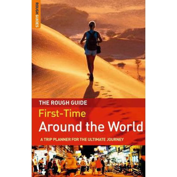 Pre-Owned The Rough Guide First-Time Around the World: A Trip Planner for the Ultimate Journey, 2nd Edition (Paperback) 1843536617 9781843536611